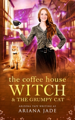The Coffee House Witch & The Grumpy Cat B0F6YKSLSL Book Cover