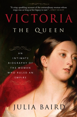 Victoria: The Queen: An Intimate Biography of t... 0812982282 Book Cover