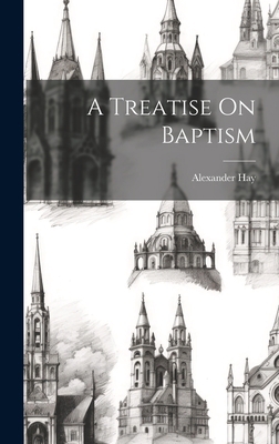 A Treatise On Baptism 1020968907 Book Cover