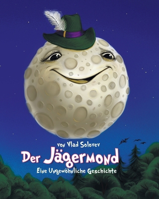 Der Jägermond: Eine Ungewöhnliche Geschichte [German] B0CMM51F4R Book Cover