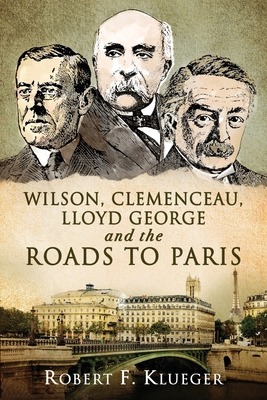 Wilson, Clemenceau, Lloyd George and the Roads ... 1736387316 Book Cover