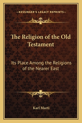 The Religion of the Old Testament: Its Place Am... 1162784563 Book Cover