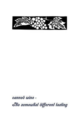 canned wine - The somewhat different tasting: E... 1693782685 Book Cover