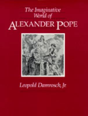 The Imaginative World of Alexander Pope 0520059751 Book Cover