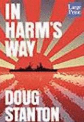 In Harm's Way: The Sinking of the USS Indianapo... [Large Print] 1587240467 Book Cover