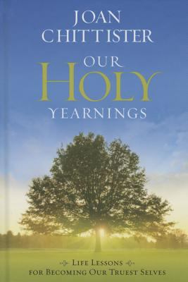 Our Holy Yearnings: Life Lessons for Becoming O... 1627850465 Book Cover
