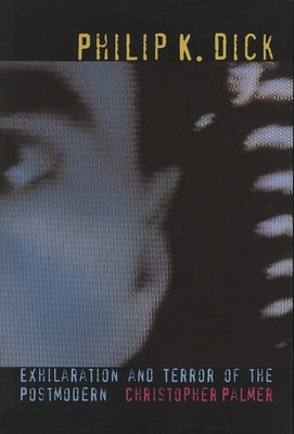 Philip K Dick: Exhilaration and Terror of the P... 0853236283 Book Cover