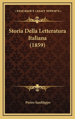 Storia Della Letteratura Italiana (1859) [Italian] 1166878848 Book Cover