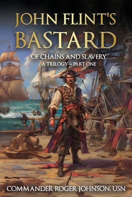 John Flint's Bastard: Of Chains and Slavery A T... 1948494841 Book Cover