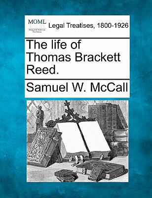 The Life of Thomas Brackett Reed. 1240195664 Book Cover