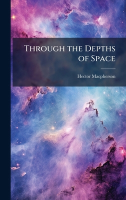 Through the Depths of Space 1023837595 Book Cover