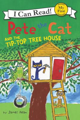 Pete the Cat and the Tip-Top Tree House 0062404326 Book Cover