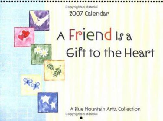 A Friend Is a Gift to the Heart: A Blue Mountai... 159842131X Book Cover