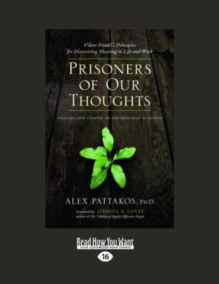 Prisoners of Our Thoughts: Viktor Frankl's Prin... [Large Print] 1442952334 Book Cover