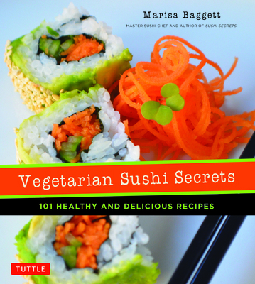 Vegetarian Sushi Secrets: 101 Healthy and Delic... 4805313706 Book Cover