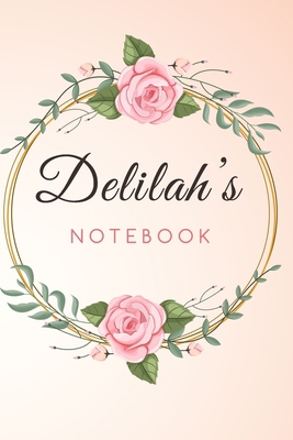Delilah's Customized Floral Notebook / Journal 6x9 Ruled Lined 120 Pages School Degree Student Graduation university: Delilah's Personalized Name With ... pad blotter perfect gift business office