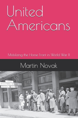 United Americans: Mobilizing the Home Front in ... B0DWFQMY9J Book Cover
