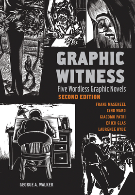 Graphic Witness: Five Wordless Graphic Novels b... 0228103347 Book Cover