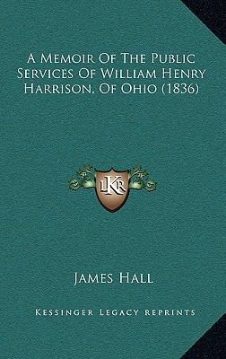 A Memoir Of The Public Services Of William Henr... 1164348183 Book Cover