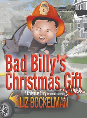 Bad Billy's Christmas Gift: A Christmas Story 1946924075 Book Cover