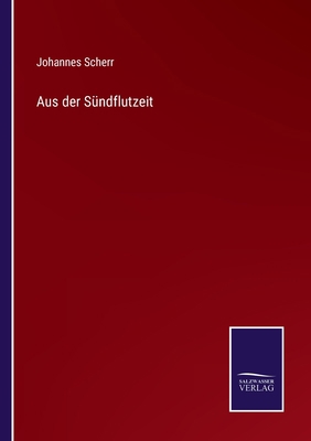 Aus der Sündflutzeit [German] 3752539925 Book Cover