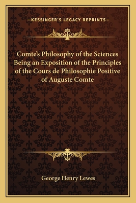 Comte's Philosophy of the Sciences Being an Exp... 1162644850 Book Cover