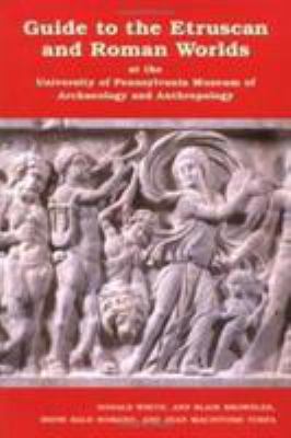 Guide to the Etruscan and Roman Worlds at the U... 1931707383 Book Cover