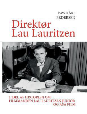 Direktør Lau Lauritzen: 2. del af historien om ... [Danish] 8771147055 Book Cover