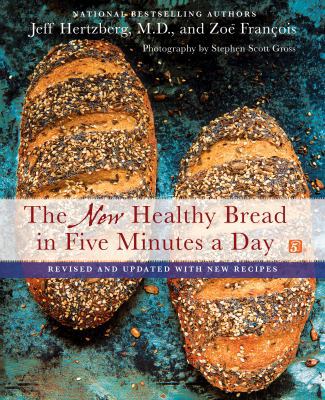 The New Healthy Bread in Five Minutes a Day: Re... 1250077559 Book Cover