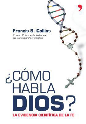 Como Habla Dios: La Evidencia Cientifica de la Fe [Spanish] 8484606708 Book Cover