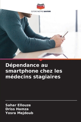 Dépendance au smartphone chez les médecins stag... [French] 620538583X Book Cover