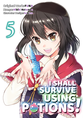 I Shall Survive Using Potions (Manga) Volume 5 1718372345 Book Cover