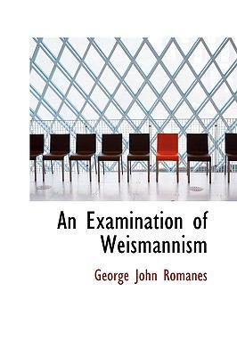 An Examination of Weismannism 1103618008 Book Cover