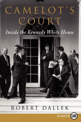 Camelot's Court: Inside the Kennedy White House [Large Print] 006227855X Book Cover