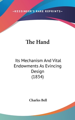 The Hand: Its Mechanism And Vital Endowments As... 0548989419 Book Cover