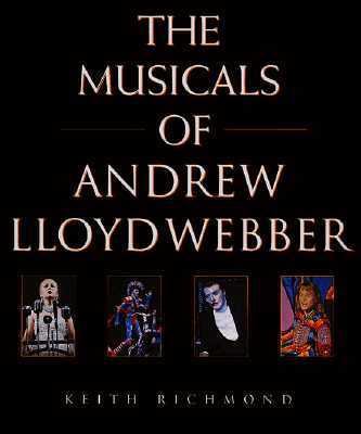 Musicals of Andrew Lloyd Webber: His Life and W... 185227557X Book Cover