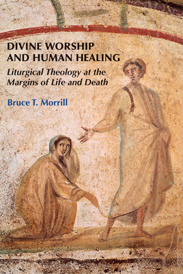 Divine Worship and Human Healing: Liturgical Th... 081466217X Book Cover