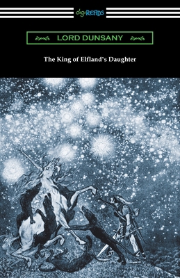 The King of Elfland's Daughter 1420978381 Book Cover