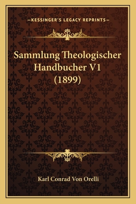 Sammlung Theologischer Handbucher V1 (1899) [German] 1166778894 Book Cover