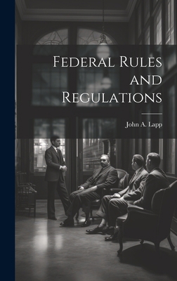 Federal Rules and Regulations 102049350X Book Cover