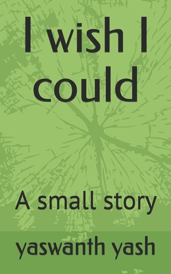 I wish I could: A small story B08KH97L4B Book Cover
