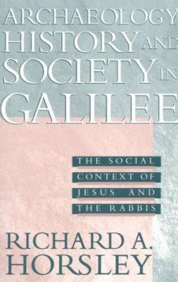 Archaeology, History and Society in Galilee 1563381826 Book Cover