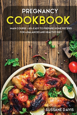 Pregnancy Cookbook: MAIN COURSE - 60+ Easy to p... 1664054502 Book Cover