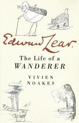 Edward Lear: The Life of a Wanderer 0750937440 Book Cover