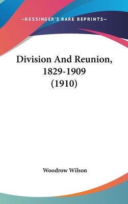 Division And Reunion, 1829-1909 (1910) 1120385342 Book Cover