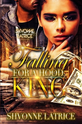 Falling for a Hood King 1966375050 Book Cover