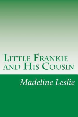 Little Frankie and His Cousin 1502391589 Book Cover