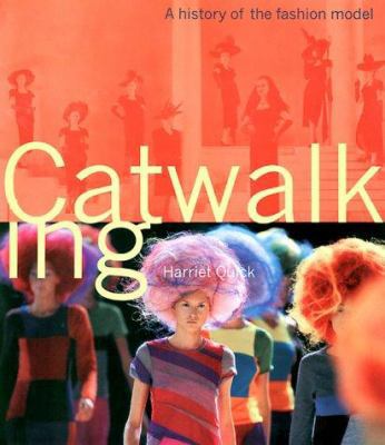 Catwalking: A History of the Fashion Model 0785810935 Book Cover
