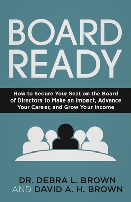 Board Ready: How to Secure Your Seat on the Boa... 1636803040 Book Cover