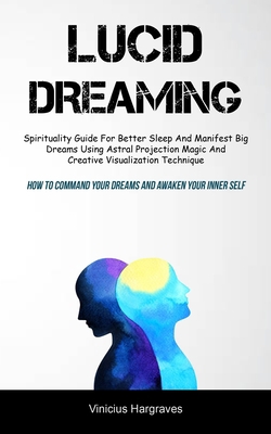Lucid Dreaming: Spirituality Guide For Better S... 1837870594 Book Cover